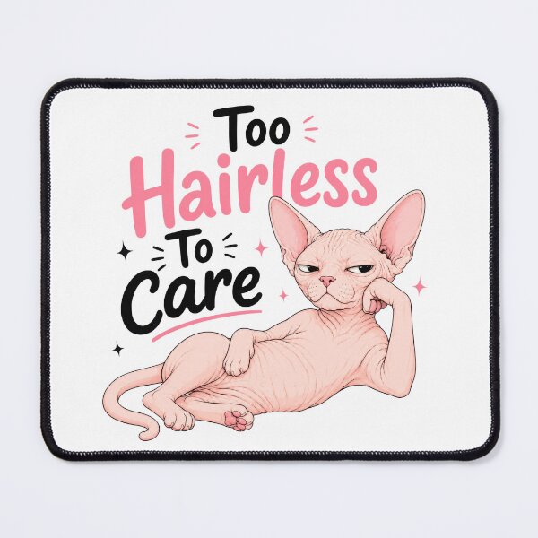 Item preview, Too Hairless To Care Sphynx Cat designed and sold by INVITOARTE.