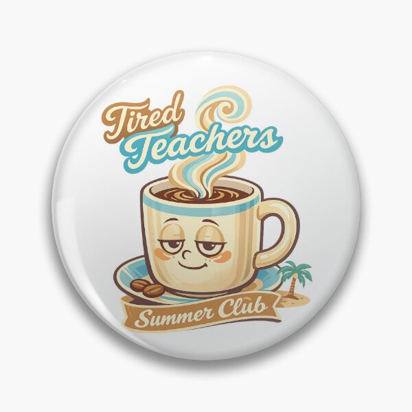 Item preview, Tired Teachers Summer Club designed and sold by LuveraxArt.