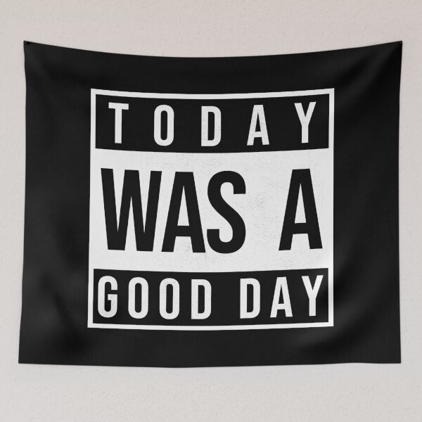 Item preview, Today Was A Good Day designed and sold by Skush.