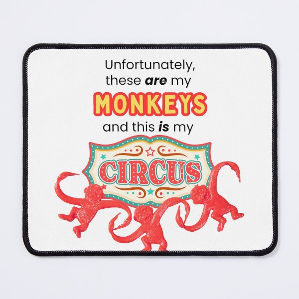 Item preview, not my circus, not my monkeys designed and sold by swillygoose.