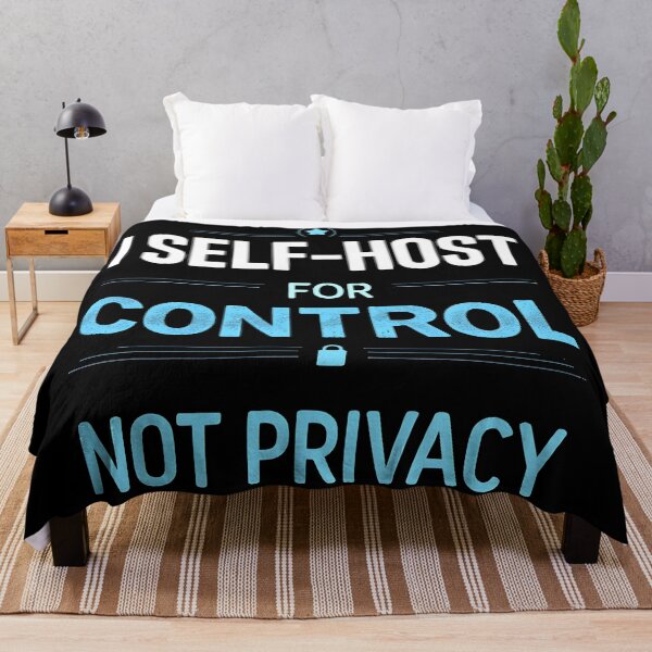 Item preview, Self-Host For Control Not Privacy Tech designed and sold by NorthingShop.