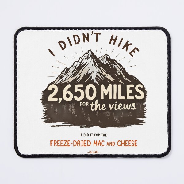 Item preview, Didn't Hike 2650 Miles For Views Thru Hike designed and sold by NorthingShop.