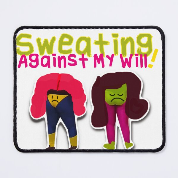 Item preview, Sweating Against My Will designed and sold by SamanthaCreate.