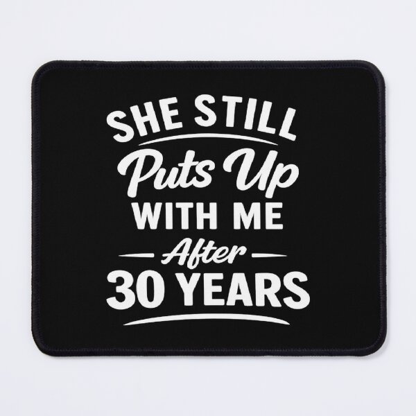 Item preview, She Still Puts Up With Me After 30 Years, Funny Anniversary  designed and sold by CloudyPress.