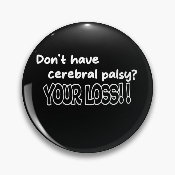 Item preview, Don't Have Cerebral Palsy...Your Loss! designed and sold by MBCreations88.