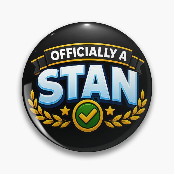 Item preview, Officially A Stan Funny Fan Badge designed and sold by TeeTimeTreasure.