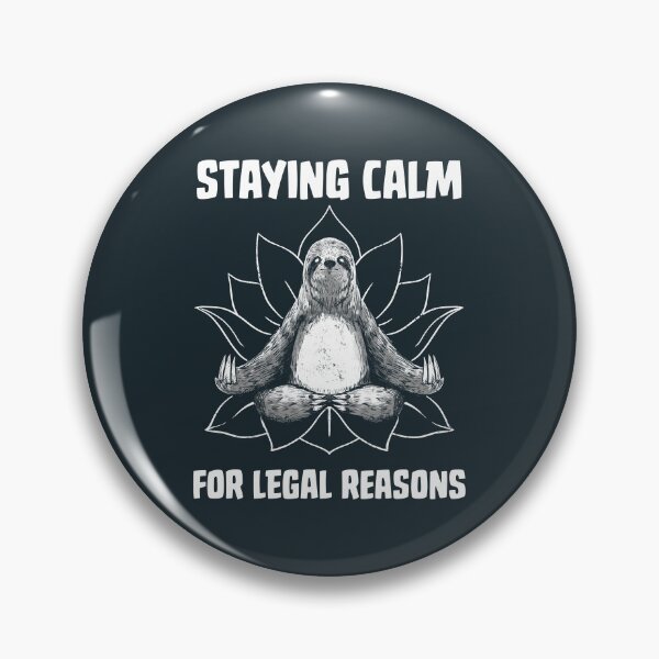 Item preview, Staying Calm For Legal Reasons Sloth designed and sold by Tobe Fonseca®.