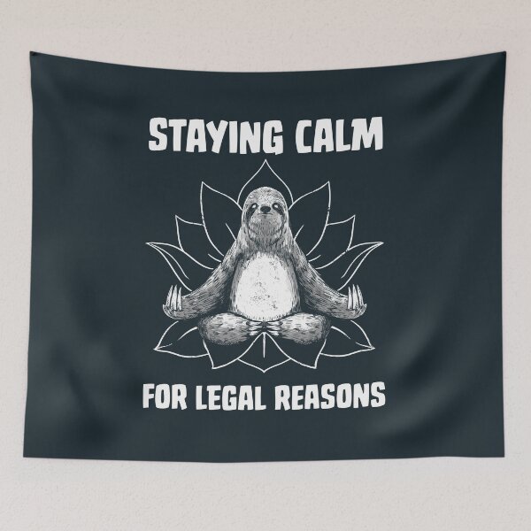 Item preview, Staying Calm For Legal Reasons Sloth designed and sold by Tobe Fonseca®.