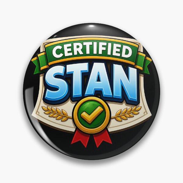 Item preview, Certified Stan Funny Fan Culture Badge designed and sold by TeeTimeTreasure.