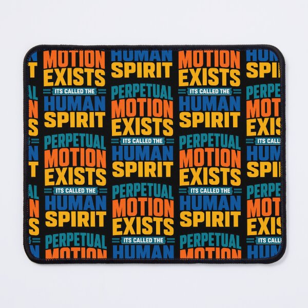 Item preview, Perpetual Motion Exists Its Called The Human Spirit designed and sold by TeeTimeTreasure.