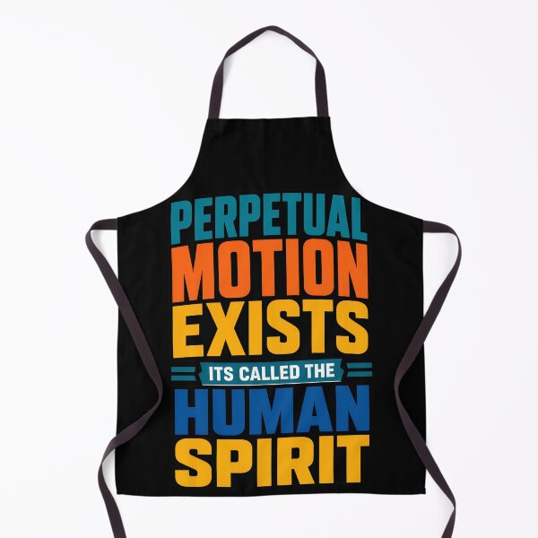 Item preview, Perpetual Motion Exists Its Called The Human Spirit designed and sold by TeeTimeTreasure.