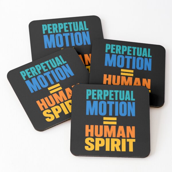 Item preview, Perpetual Motion Equals Human Spirit Motivational Quote designed and sold by TeeTimeTreasure.