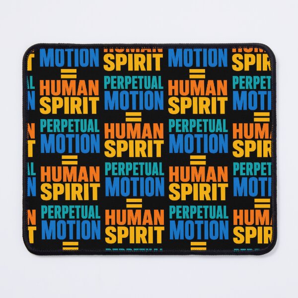 Item preview, Perpetual Motion Equals Human Spirit Motivational Quote designed and sold by TeeTimeTreasure.
