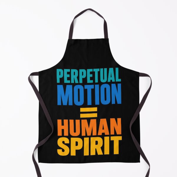 Item preview, Perpetual Motion Equals Human Spirit Motivational Quote designed and sold by TeeTimeTreasure.