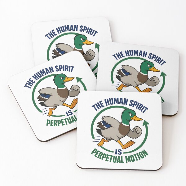 Item preview, The Human Spirit Is Perpetual Motion Funny Duck Quote designed and sold by TeeTimeTreasure.