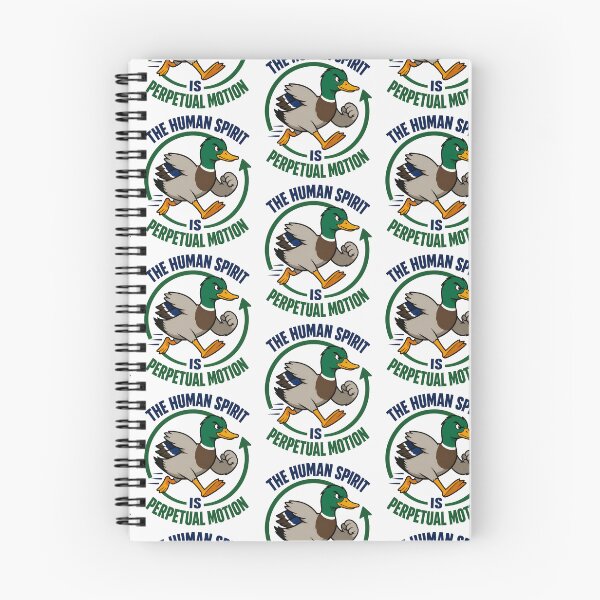 Item preview, The Human Spirit Is Perpetual Motion Funny Duck Quote designed and sold by TeeTimeTreasure.