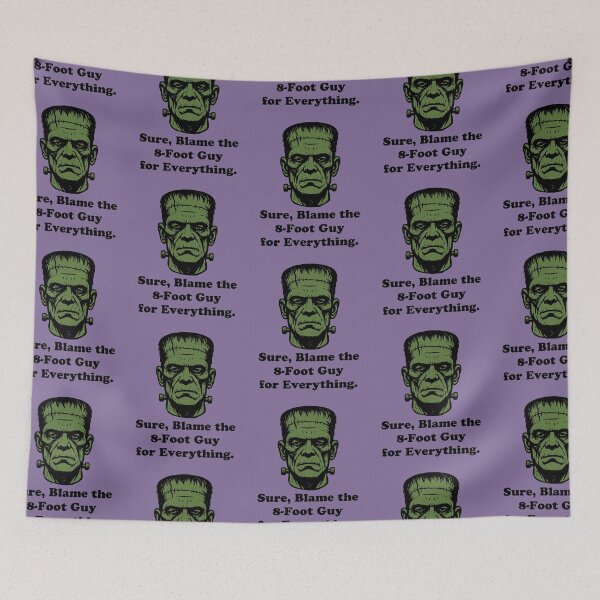 Item preview, Frankenstein Monster Blame 8-Foot Guy Sarcastic Humor designed and sold by d247.