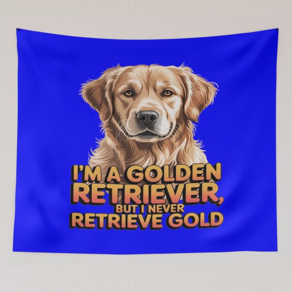 Item preview, I'm A Golden Retriever, But I Never Retrieve Gold Art Design designed and sold by fantasticdesign.