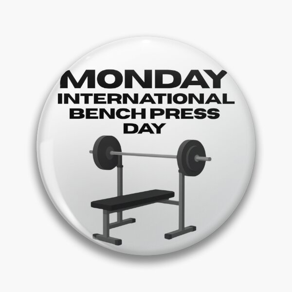 Item preview, Monday International Bench Press Day - Funny Gym Humor designed and sold by eknoy.