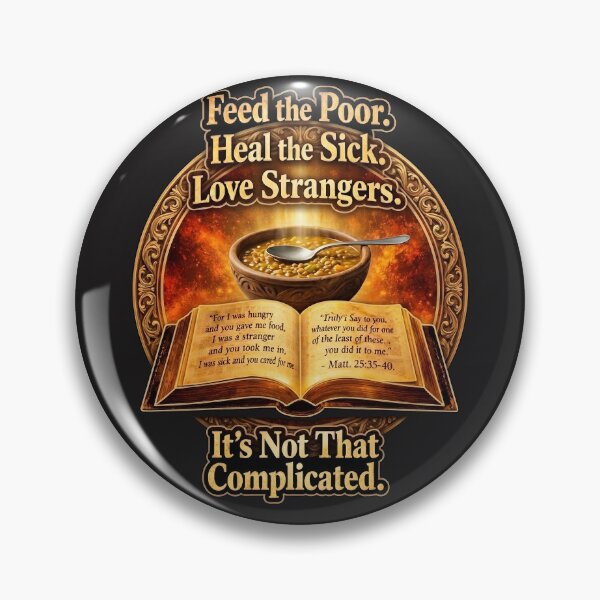 Item preview, Feed the Poor. Heal the Sick. Love Strangers — It’s Not That Complicated designed and sold by ChaoticVibe22.