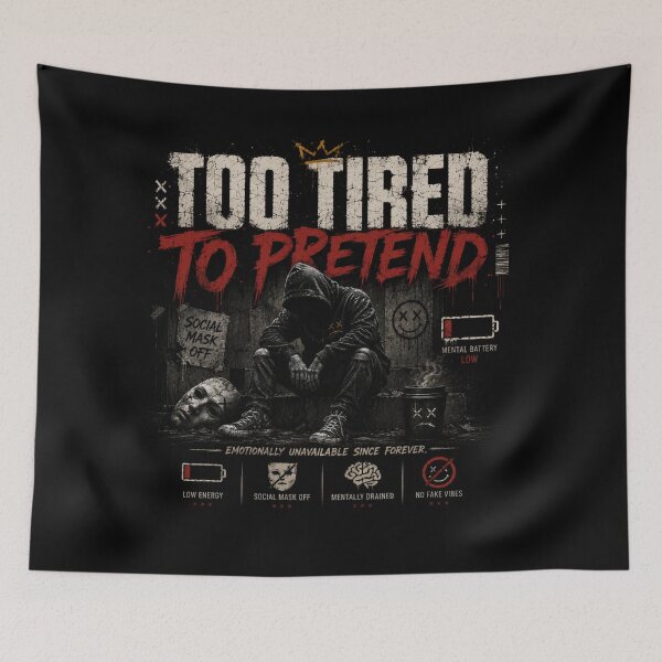 Item preview, Too Tired To Pretend | Emotionally Drained Aesthetic designed and sold by LowBatteryStudio ⭐.