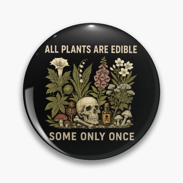 Item preview, All Plants Are Edible, Some Only Once designed and sold by MutzelArts.