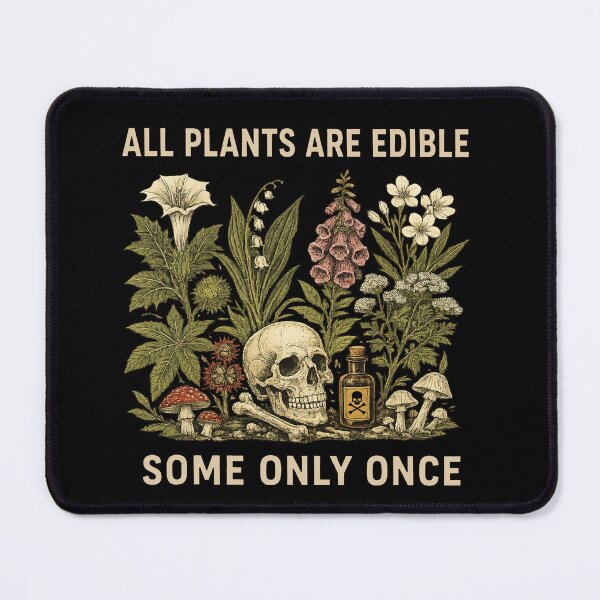 Item preview, All Plants Are Edible, Some Only Once designed and sold by MutzelArts.