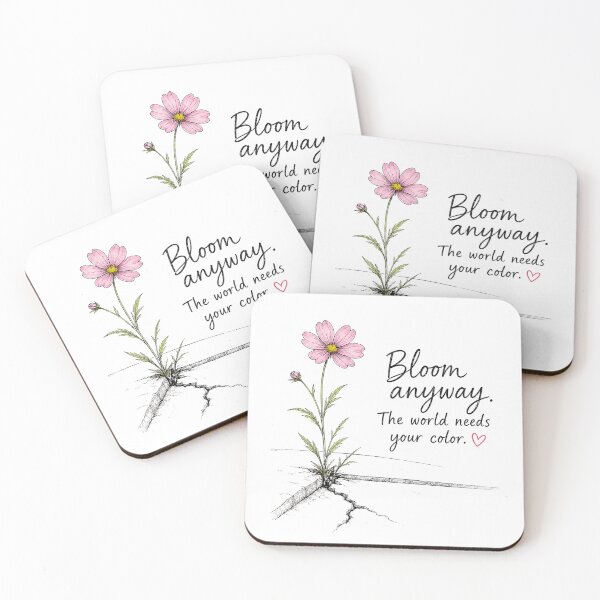 Item preview, Bloom Anyway – The World Needs Your Color Inspirational Flower Design designed and sold by Pattie Marie.