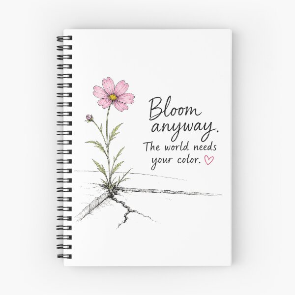 Item preview, Bloom Anyway – The World Needs Your Color Inspirational Flower Design designed and sold by Pattie Marie.