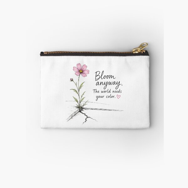 Item preview, Bloom Anyway – The World Needs Your Color Inspirational Flower Design designed and sold by Pattie Marie.