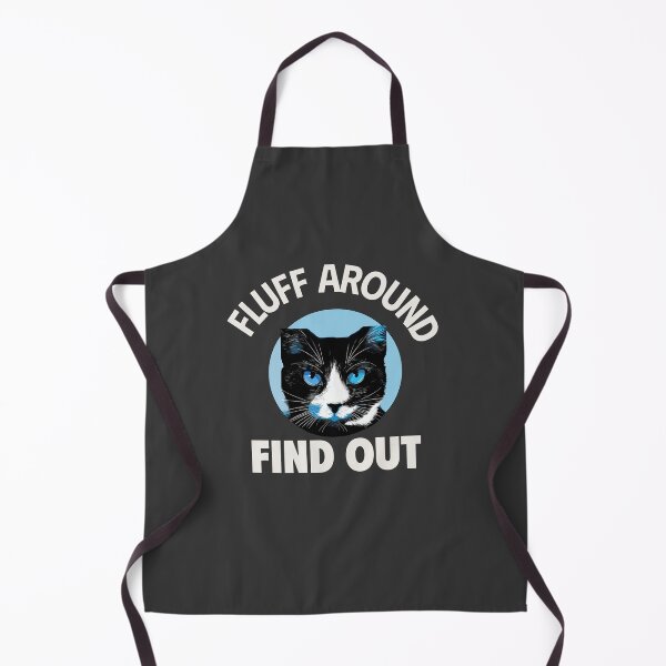 Item preview, FLUFF AROUND AND FIND OUT | BAD DECISIONS HUMOR SERIES – CAT EDITION designed and sold by WitLounge.