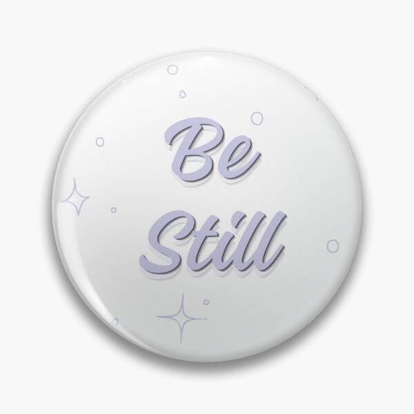 Item preview, Be Still designed and sold by blobbysworld.