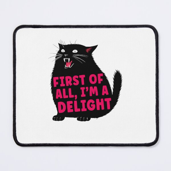 Item preview, First Of All I'm A Delight Sarcastic Black Cat designed and sold by suhairee-studio.