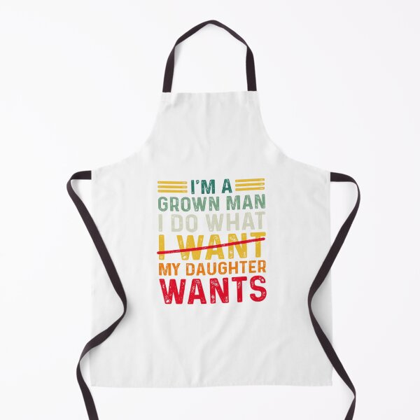 Item preview, funny dad father i'm a grown man i do what my daughter wants designed and sold by thomas-frame.