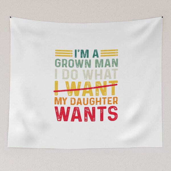 Item preview, funny dad father i'm a grown man i do what my daughter wants designed and sold by thomas-frame.