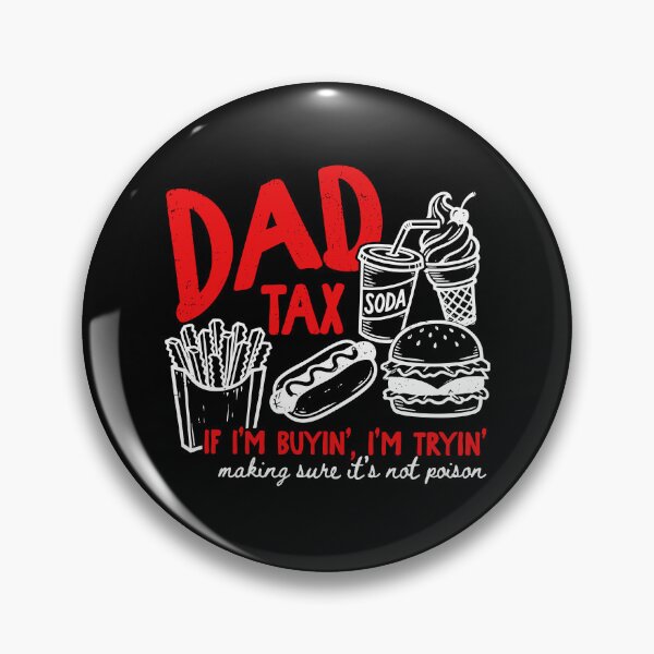 Item preview, Dad Tax If I Am Buying I Am Trying designed and sold by Luxuriouss.