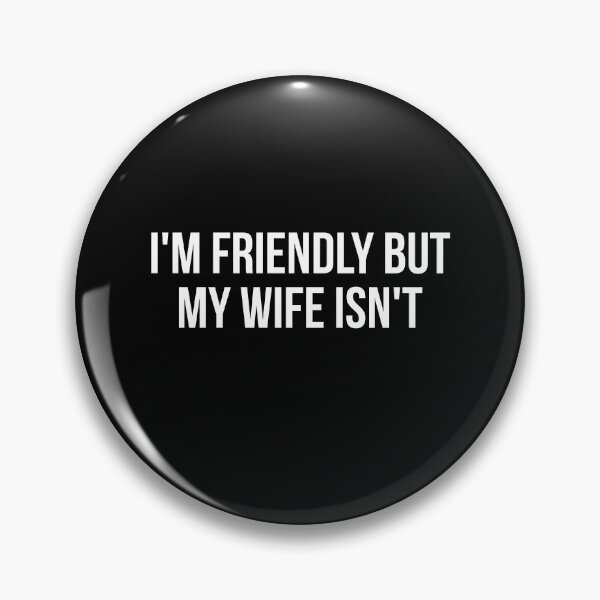 Item preview, I'm Friendly But My Wife Isn't Funny Husband designed and sold by Randomera.