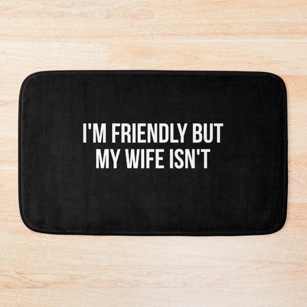 Item preview, I'm Friendly But My Wife Isn't Funny Husband designed and sold by Randomera.