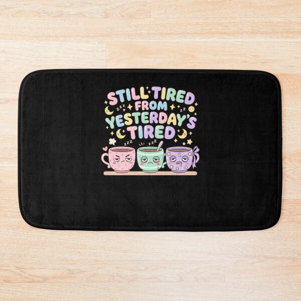 Item preview, Still Tired From Yesterday's Tired Mugs funny saying designed and sold by snowry.