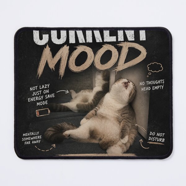Item preview, Current Mood Funny Cat Meme designed and sold by rkdgtalgraphic.