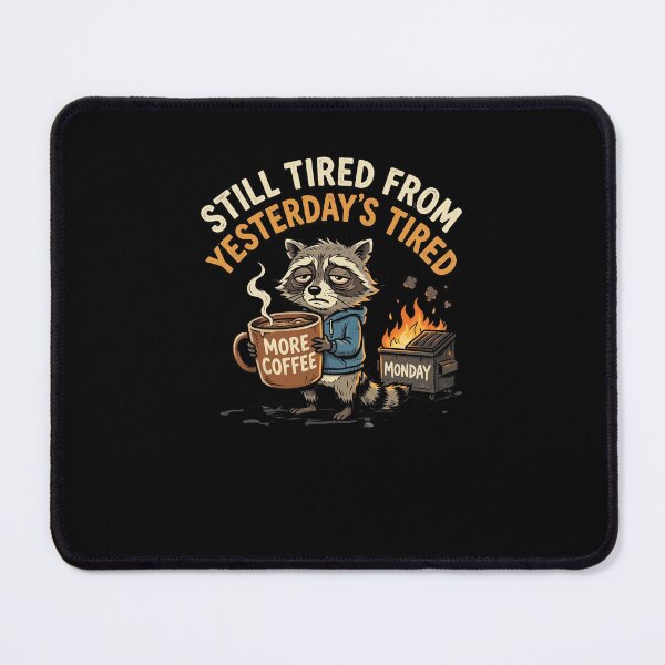 Item preview, Still Tired From Yesterday's Tired Raccoon Coffee funny designed and sold by snowry.