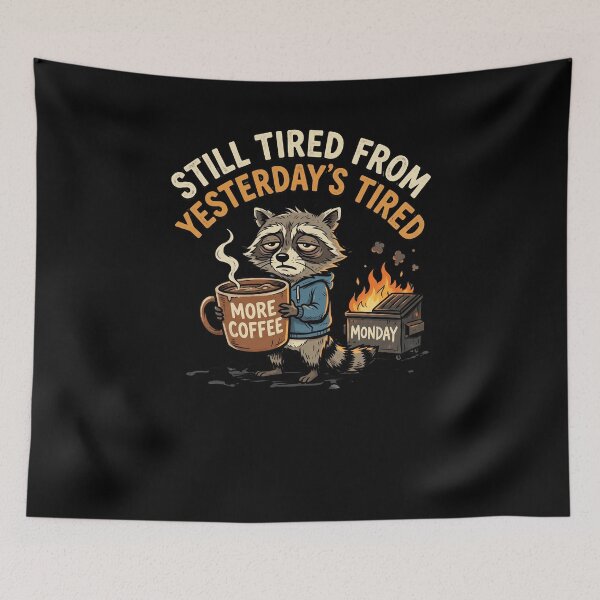 Item preview, Still Tired From Yesterday's Tired Raccoon Coffee funny designed and sold by snowry.