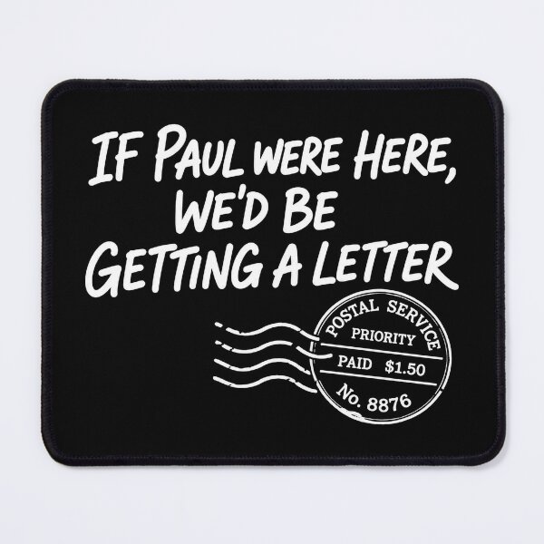 Item preview, If Paul were Here We'd Be Getting A Letter Postal Service designed and sold by SanipepaVase.