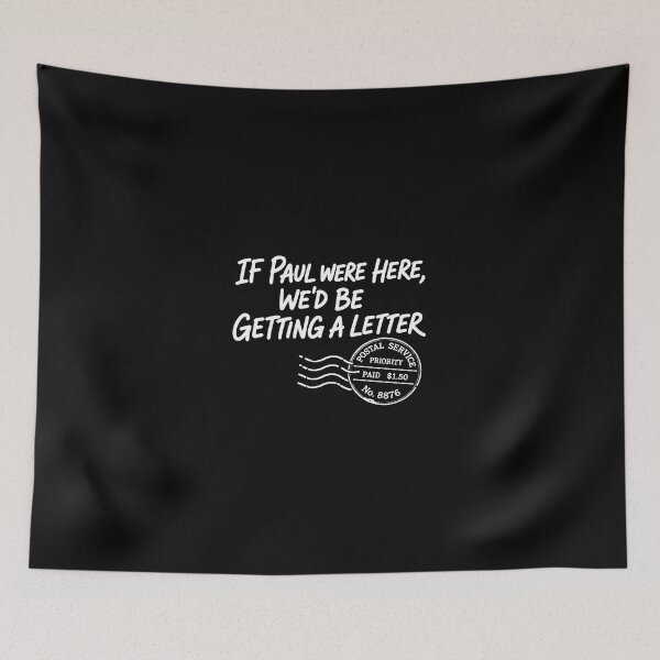 Item preview, If Paul were Here We'd Be Getting A Letter Postal Service designed and sold by SanipepaVase.