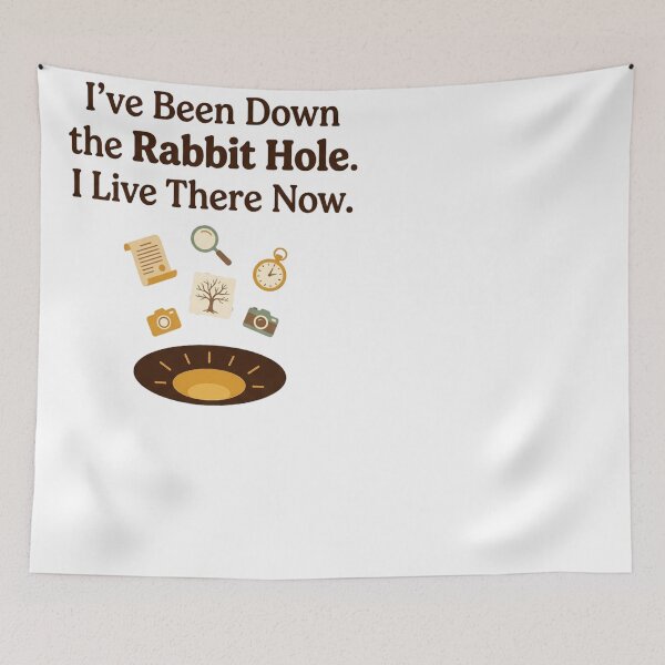 Item preview, I've Been Down The Rabbit Hole Genealogy designed and sold by JMDesignHub.