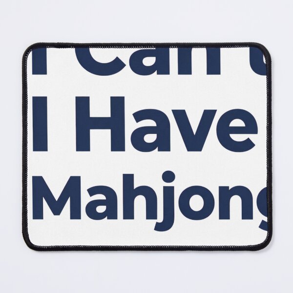 Item preview, I Can't I Have Mahjong Funny Player Excuse designed and sold by JMDesignHub.