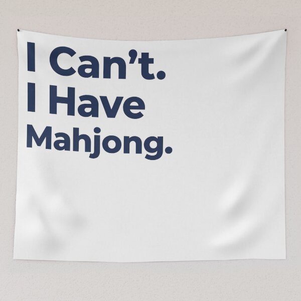 Item preview, I Can't I Have Mahjong Funny Player Excuse designed and sold by JMDesignHub.