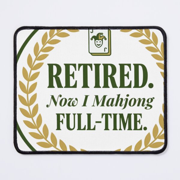Item preview, Retired Now I Mahjong Full-Time Player designed and sold by JMDesignHub.
