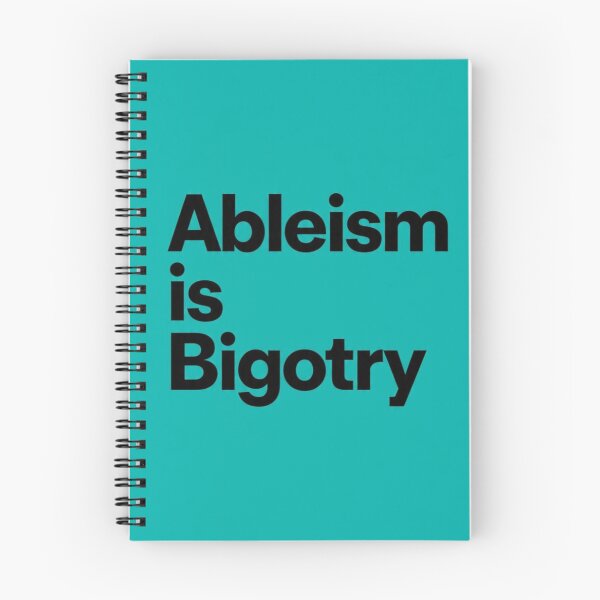 Item preview, Ableism is Bigotry designed and sold by Damian Wildfong.