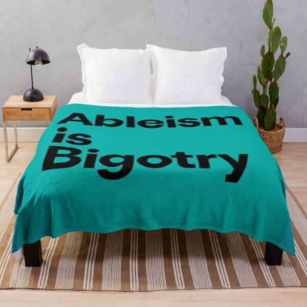 Item preview, Ableism is Bigotry designed and sold by Damian Wildfong.